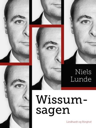 Niels Lunde: Wissum-sagen : sådan blev den danske finansverden offer for århundredets storsvindler