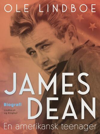 Ole Lindboe: James Dean - en amerikansk teenager