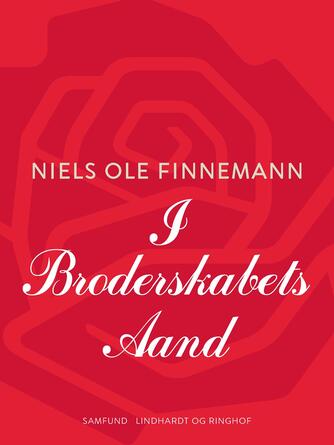 Niels Ole Finnemann: I broderskabets aand : den socialdemokratiske arbejderbevægelses idéhistorie 1871-1977