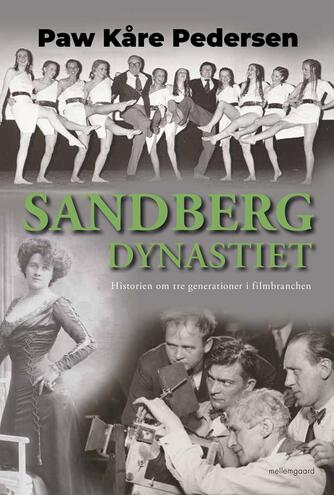 Paw Kåre Pedersen: Sandberg-dynastiet : historien om tre generationer i filmbranchen
