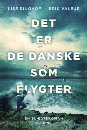 Lise Ringhof, Erik Valeur: Det er de danske som flygter : roman