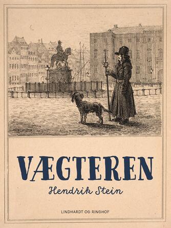 Hendrik Stein: Vægteren : Kulturhistorisk Skitse fra Tranlampernes Tid