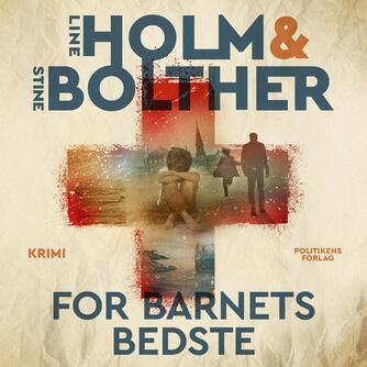 Line Holm, Stine Bolther: For barnets bedste