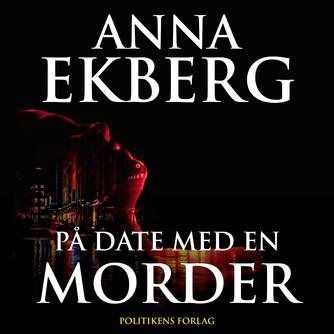 Anna Ekberg: På date med en morder