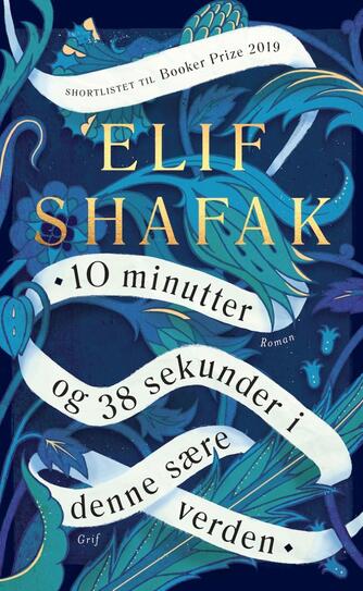 Elif Shafak: 10 minutter og 38 sekunder i denne sære verden