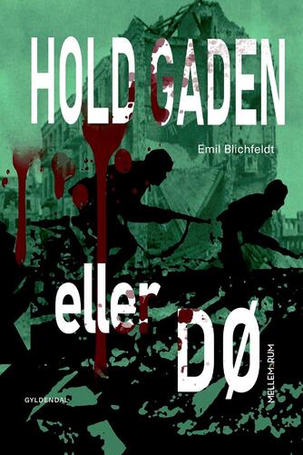 Emil Blichfeldt: Hold gaden eller dø