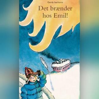 Gerda Iserhorst: Det brænder hos Emil!