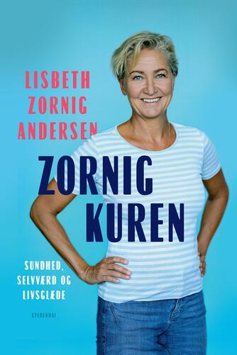 Lisbeth Zornig Andersen (f. 1968): Zornigkuren : sundhed, selvværd og livsglæde