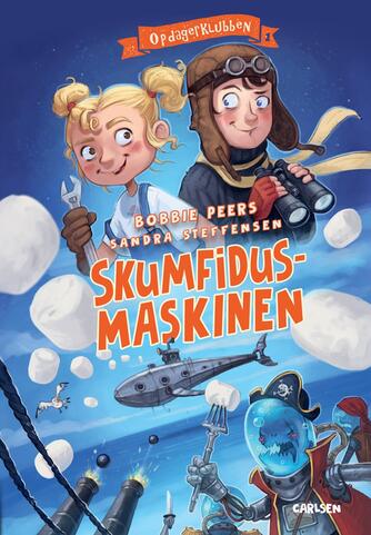 Bobbie Peers: Skumfidusmaskinen