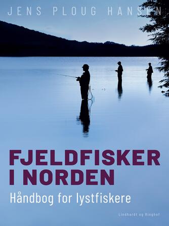 Jens Ploug Hansen: Fjeldfisker i Norden : håndbog for lystfiskere