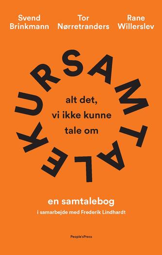 Svend Brinkmann, Tor Nørretranders, Rane Willerslev: Samtalekur : alt det, vi ikke kunne tale om : en samtalebog