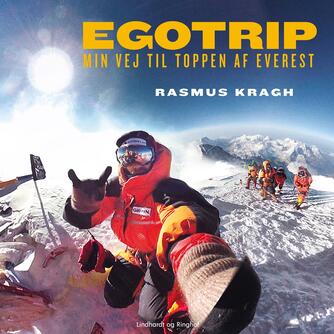 Rasmus Kragh: Egotrip : min vej til toppen af Everest