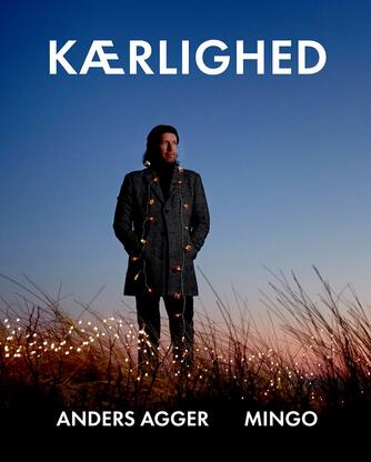 Anders Agger, Mingo: Kærlighed