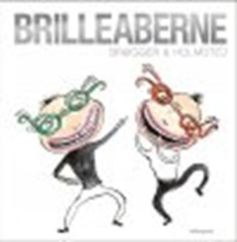 Lilian Brøgger, Lars Holmsted: Brilleaberne