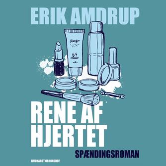 Erik Amdrup: Rene af hjertet