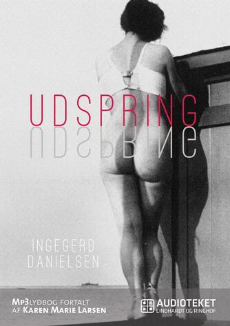 Ingegerd Danielsen (f. 1946): Udspring : tre fortællinger