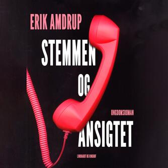 Erik Amdrup: Stemmen og ansigtet