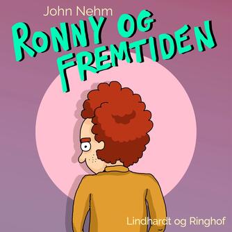 John Nehm: Ronny og fremtiden