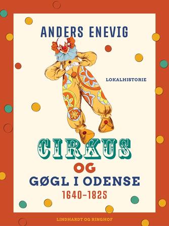 Anders Enevig: Cirkus og gøgl i Odense 1640-1825