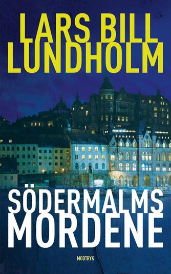 Lars Bill Lundholm: Södermalmsmordene