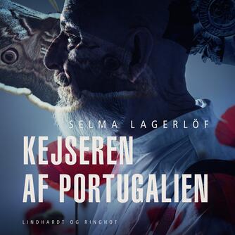 Selma Lagerlöf: Kejseren af Portugalien