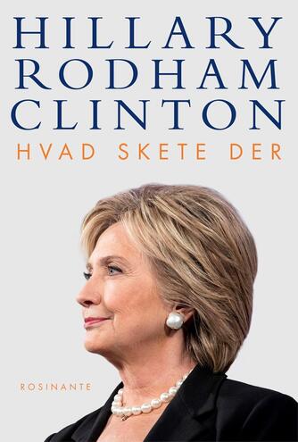 Hillary Rodham Clinton: Hvad skete der