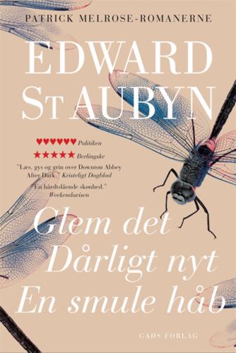 Edward St. Aubyn: Glem det : Dårligt nyt : En smule håb