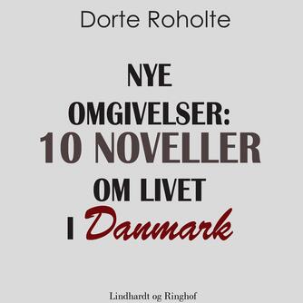 Dorte Roholte: Nye omgivelser