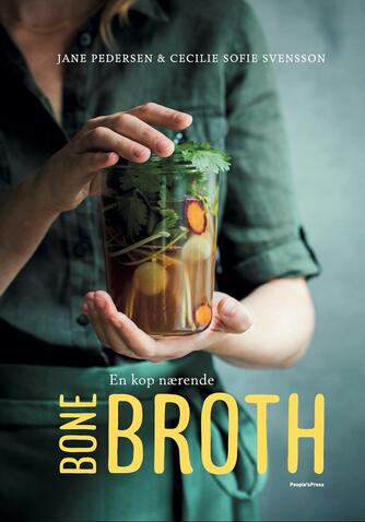 Jane Pedersen, Cecilie Sofie Svensson: En kop nærende bone broth