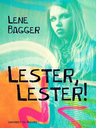 Lene Bagger: Lester, Lester!