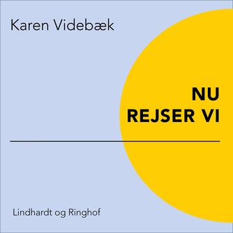 Karen Videbæk: Nu rejser vi