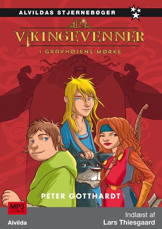 Peter Gotthardt: Vikingevenner - i gravhøjens mørke