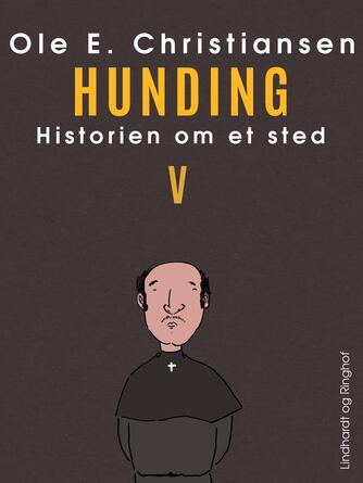 Ole E. Christiansen (f. 1935): Hunding : en fortælling om mennesker i Danmarks tidlige middelalder omkring år 1150