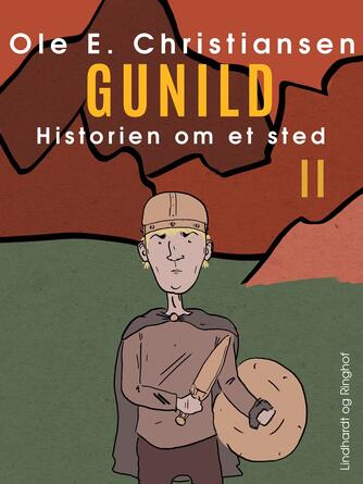 Ole E. Christiansen (f. 1935): Gunild : en fortælling om mennesker i Danmarks bronzealder omkring år 700 f. Kr.