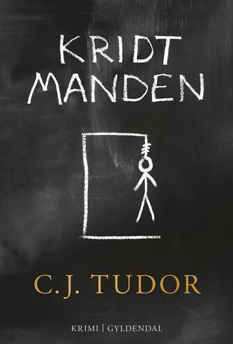 C. J. Tudor: Kridtmanden : krimi