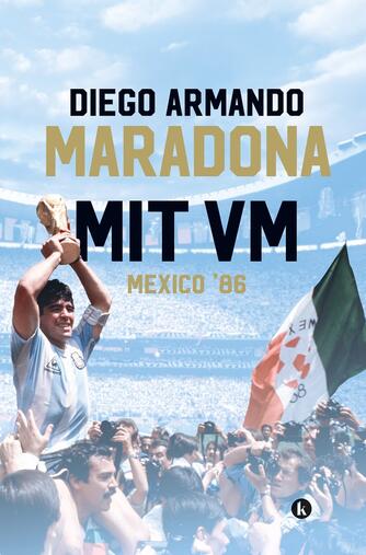 Diego Armando Maradona: Mit VM : Mexico '86