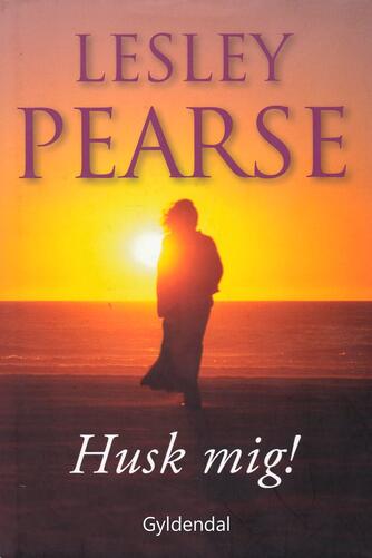 Lesley Pearse: Husk mig!