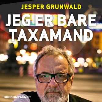 Jesper Grunwald: Jeg er bare taxamand (Ved Bjarne Mouridsen)