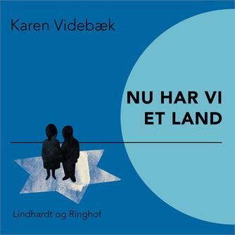 Karen Videbæk: Nu har vi et land