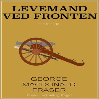 George MacDonald Fraser: Levemand ved fronten : af Flashman-papirerne 1854-55