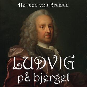 Herman von Brehmen: Ludvig på bjerget