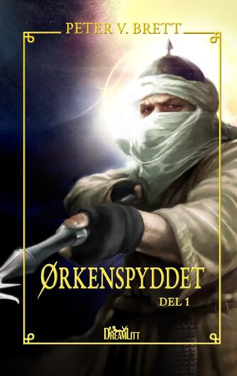 Peter V. Brett: Ørkenspyddet. Del 1