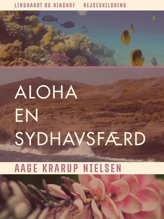 Aage Krarup Nielsen: Aloha : en Sydhavsfærd