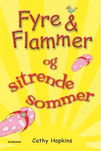 Cathy Hopkins: Fyre & flammer og sitrende sommer