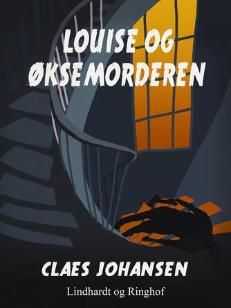 Claes Johansen (f. 1957): Louise og øksemorderen
