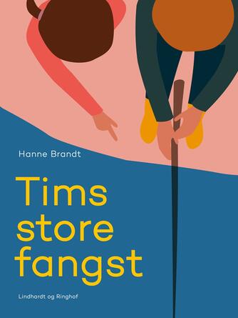 Hanne Brandt: Tims store fangst