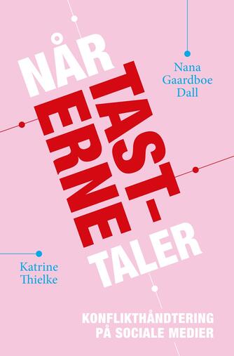 Nana Gaardboe Dall, Katrine Thielke: Når tasterne taler : konflikthåndtering på sociale medier