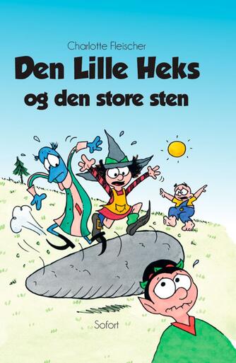 Charlotte Fleischer: Den lille heks og den store sten