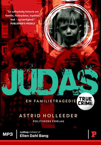 Astrid Holleeder: Judas : en familietragedie