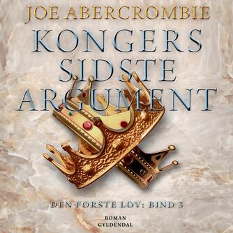 Joe Abercrombie: Kongers sidste argument